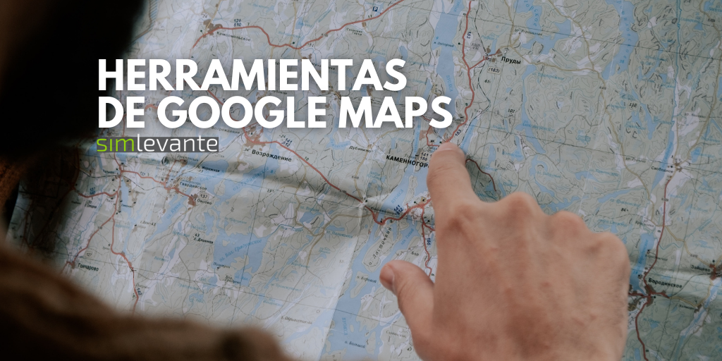 Herramientas de Google Maps que no conocías